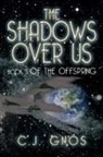 C. J. Gnos - The Shadows Over Us