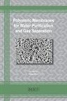 Rasel Das - Polymeric Membranes for Water Purification and Gas Separation