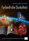 Hrg BLAutor-Mitglied Dieter Kleffner, Hrg. BLAutor-Mitglied Dieter Kleffner - Farbenfrohe Dunkelheit