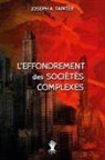 Joseph A Tainter, Joseph A. Tainter - L'effondrement des sociétés complexes: Nouvelle édition