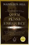 Napoleon Hill - Quem Pensa Enriquece - O Legado