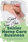 Mark Sanders - Start Your Own Senior Homecare Business