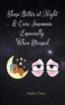 Anthea Peries - Sleep Better at Night and Cure Insomnia Especially When Stressed