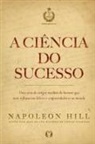 Napoleon Hill - A Ciência do Sucesso