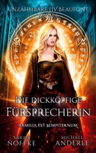 Michael Anderle, Sarah Noffke - Die dickköpfige Fürsprecherin