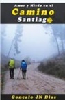 Gonçalo Jn Dias - Amor y Miedo en el Camino de Santiago