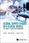 Puay Guan Goh &amp; Mabel C Chou, Mabel C Chou, Mabel Cheng-feng Chou, Puay Guan Goh - Global Supply Chains In A Glocal World: The Impact Of Covid-19 And Digitalisation