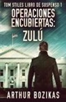 Arthur Bozikas, Alicia Tiburcio - Operaciones Encubiertas - Zulú