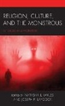 Natasha L. Mikles, Natasha L. Laycock Mikles, Joseph P Laycock, Joseph P. Laycock, Natasha L Mikles, Natasha L. Mikles - Religion, Culture, and the Monstrous