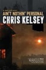 Chris Kelsey - Ain't Nothin' Personal
