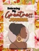 Marisa Booker - Embracing My Greatness Journal