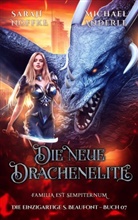 Michael Anderle, Sarah Noffke - Die neue Drachenelite