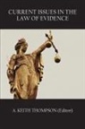 Keith Thompson - CURRENT ISSUES IN THE LAW OF EVIDENCE