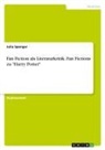 Julia Spenger - Fan Fiction als Literaturkritik. Fan Fictions zu "Harry Potter"