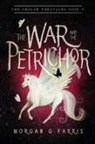 Morgan G Farris - The War and the Petrichor