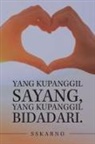 Sskarno - Yang Kupanggil Sayang, Yang Kupanggil Bidadari