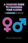 Pamela Hepburn Fisk - A Complete Guide to Pleasuring Your Partner
