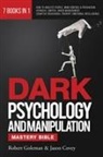 Jason Covey, Robert Goleman - DARK PSYCHOLOGY AND MANIPULATION MASTERY BIBLE 7 Books in 1