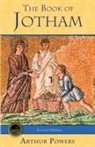 Arthur Powers, Arthur Powers - The Book of Jotham
