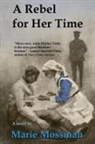 Marie Mossman - A Rebel for Her Time