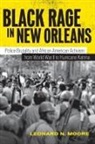 Leonard N Moore - Black Rage in New Orleans