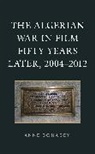 Anne Donadey, Donadey Anne - Algerian War in Film Fifty Years Later, 2004-2012