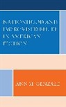 Ann Genzale - Nationhood and Improvised Belief in American Fiction