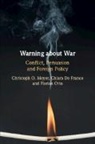 Chiara De Franco, De Franco Chiara, Chiara de et al Franco, Christoph O. Meyer, Meyer Christoph O., Florian Otto... - Warning About War