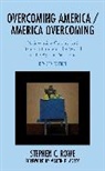 Stephen C. Rowe - Overcoming America / America Overcoming