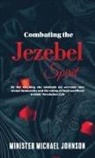 Michael Johnson - Combating the Jezebel Spirit