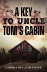 Harriet Beecher Stowe - A Key to Uncle Tom's Cabin