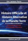 Eric Jackson Perrin - Histoire officielle et histoire alternative de la planète terre