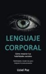 Uziel Paz, Uziel Paz - Lenguaje corporal