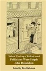 John Donaldson, Don Rickerson - Donaldson-When Turkeys Talked and Politicians Were People