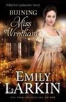 Emily Larkin - Ruining Miss Wrotham