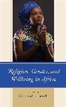Chammah J. Kaunda, Chammah J. Kaunda - Religion, Gender, and Wellbeing in Africa