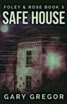 Gary Gregor - Safe House