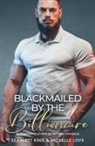Scarlett King, Michelle Love - Blackmailed by the Billionaire