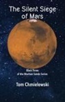 Tom Chmielewski - The Silent Siege of Mars