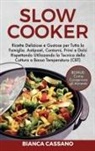 Bianca Cassano - Slow Cooker