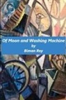 Biman Roy - Of Moon and Washing Machine