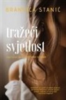 Brankica Stani¿ - Tra¿e_i svjetlost
