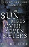 M. L. Bullock - The Sun Rises Over Seven Sisters