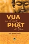 Thích Nh¿ ¿i¿n, Nguy¿n Minh Ti¿n - Vua Là Ph¿t, Ph¿t Là Vua