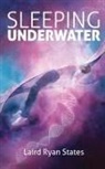 Laird Ryan States - Sleeping Underwater
