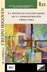 María Gabriela Crespo Irigoyen - LA POTESTAD SANCIONADORA DE LA ADMINISTRACIÓN TRIBUTARIA. Especial referencia al ámbito local en España y Venezuela