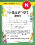 Lauren Dick - The Kindergartner's Blank Tracing Lines Workbook (Large 8.5"x11" Size!)