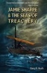 Gary R. Bush, Gary R Bush - Jamie Sharpe & the Seas of Treachery