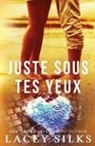 Lacey Silks, Silks Lacey - Juste sous tes yeux