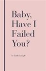 Lindo Lungile - Baby, Have I Failed You?